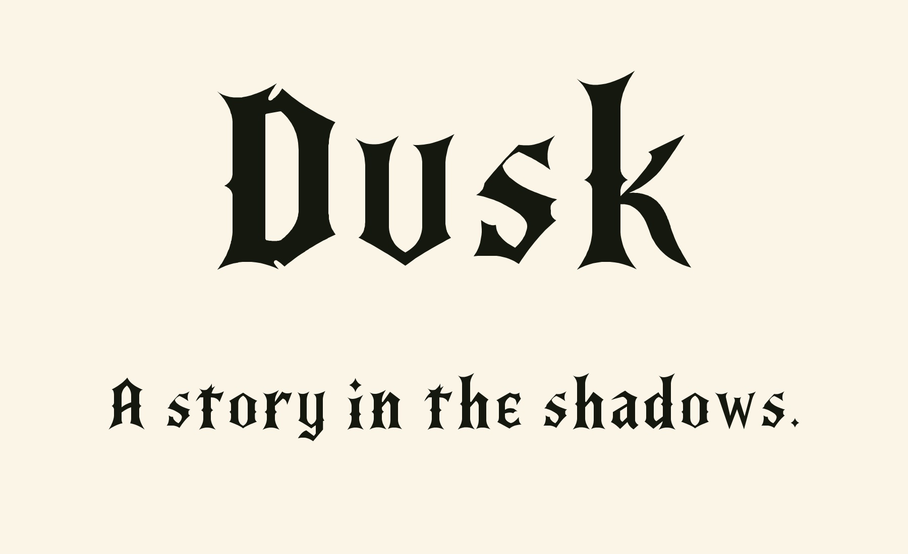 Dusk pointed blackletter font. A story in the shadows.