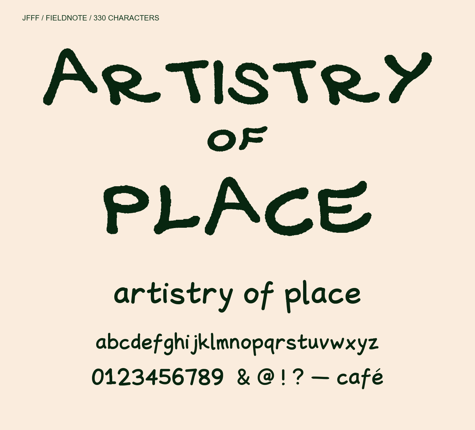 FIELDNOTE handwritten brush font: ARTISTRY OF PLACE, with gently crooked lowercase.