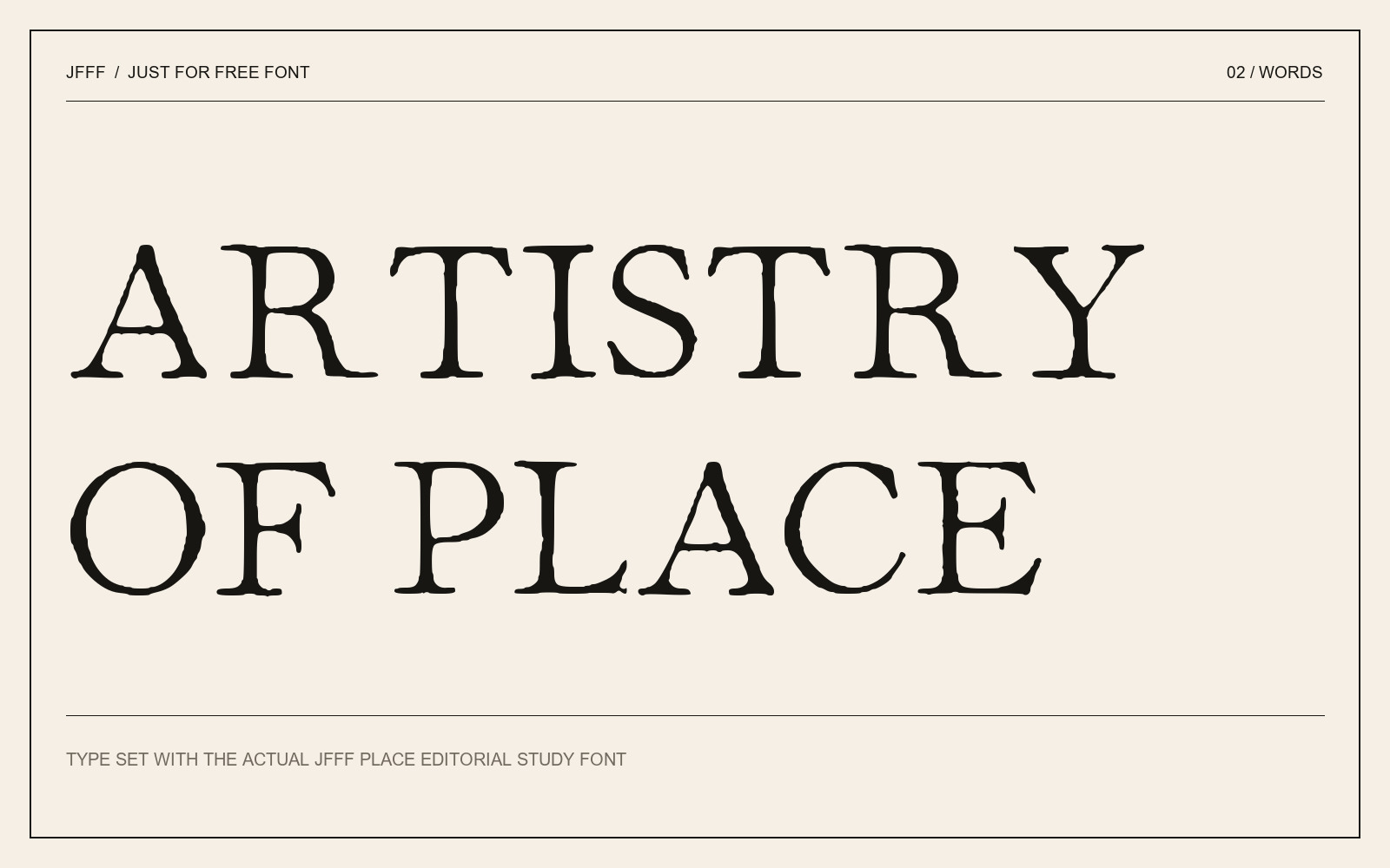ARTISTRY OF PLACE typeset with the actual Place Editorial Study font.