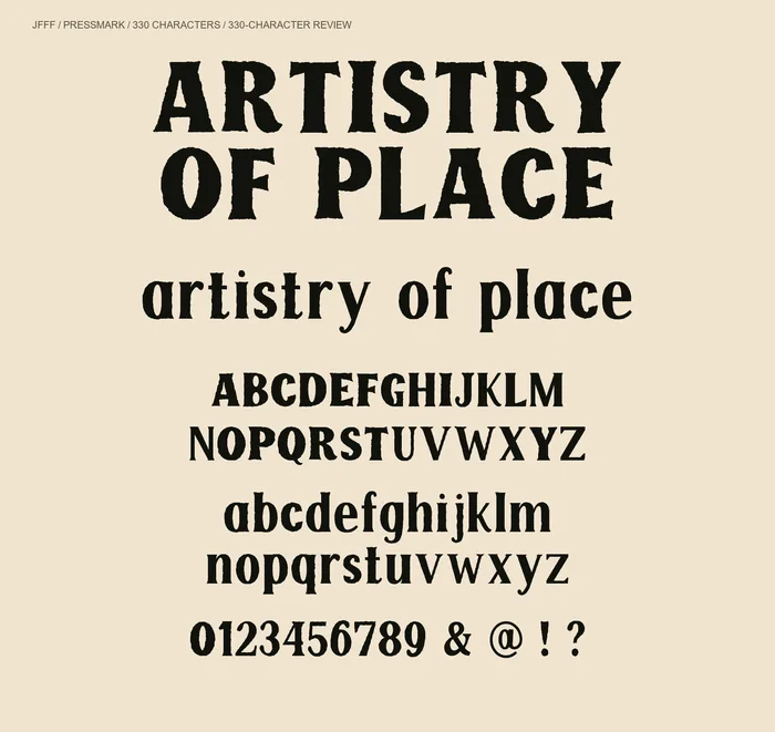 PRESSMARK condensed heavy serif: ARTISTRY OF PLACE.