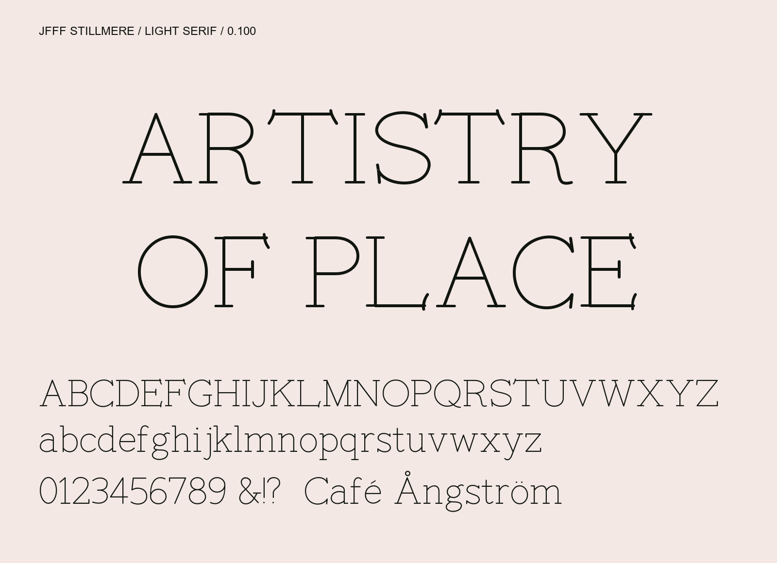 Stillmere: ARTISTRY OF PLACE, a light serif with open counters and softly curved terminals.