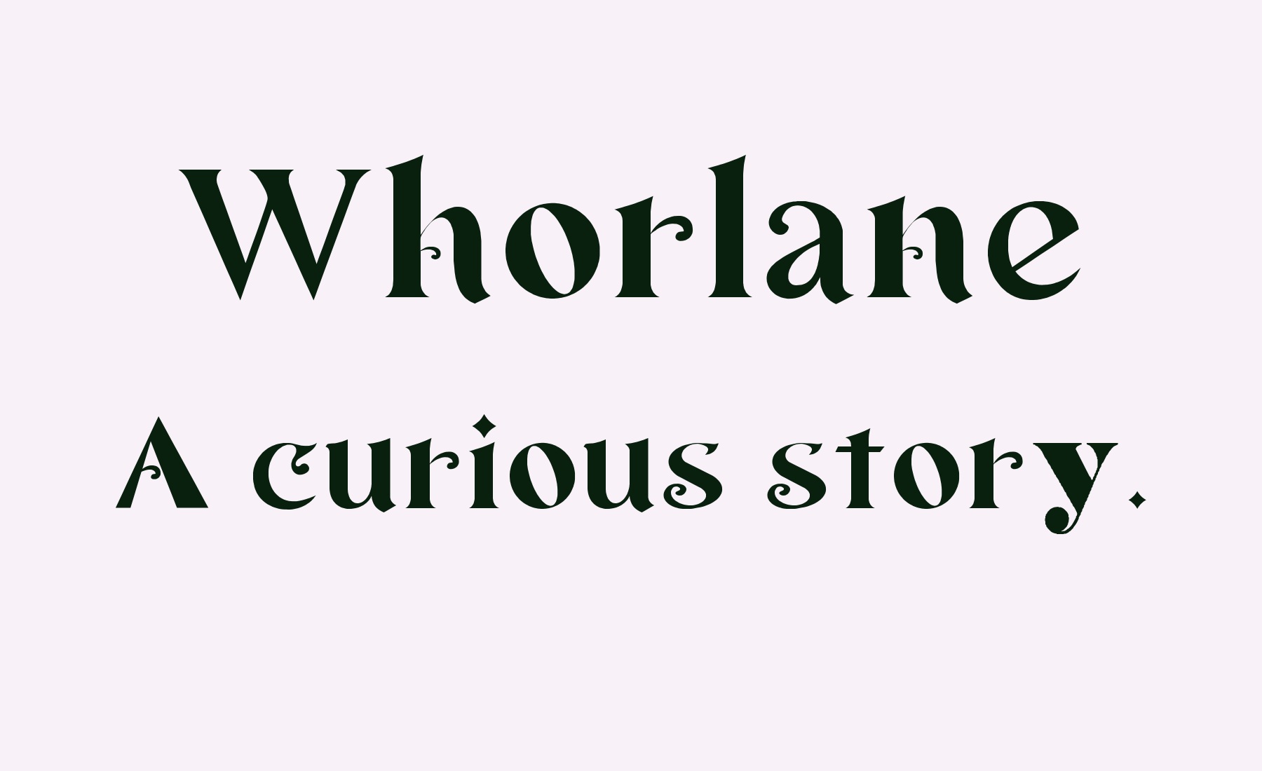Whorlane font specimen: Whorlane A curious story.