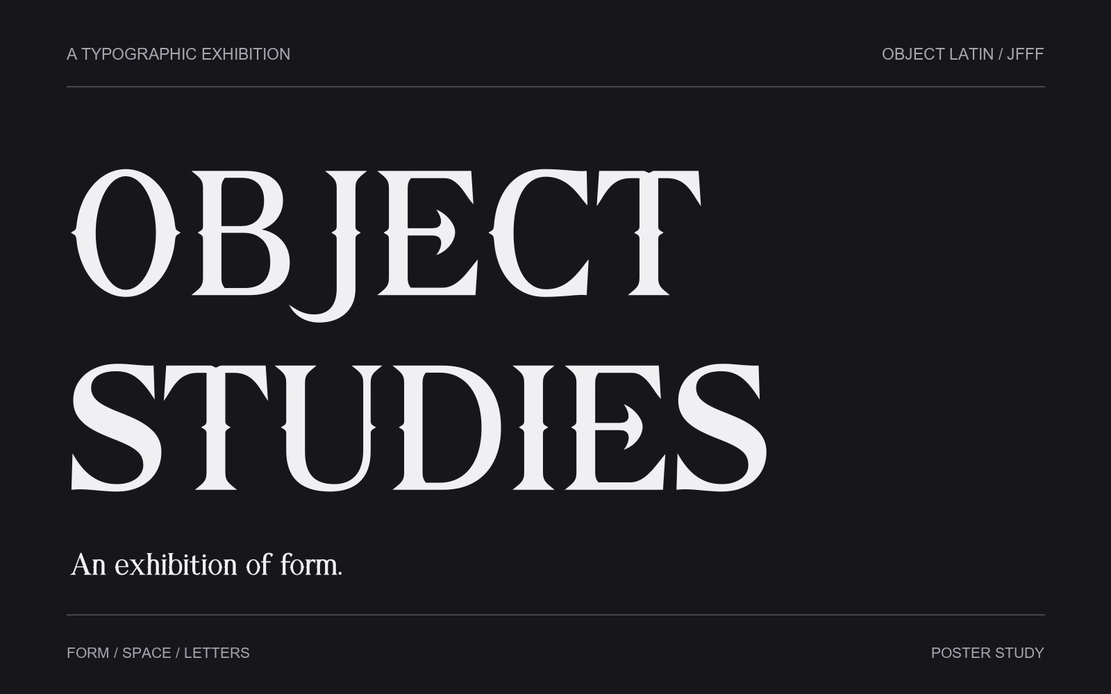 OBJECT STUDIES. An exhibition poster set in two lines of capitals.